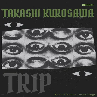 Trip (Original Mix) by Takashi Kurosawa