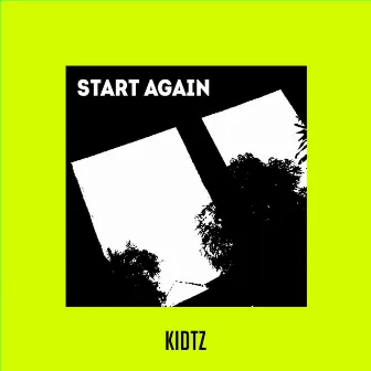 Start Again by The Kidtz