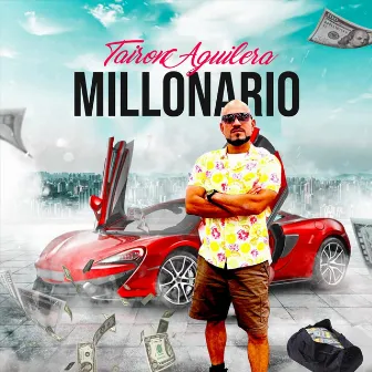 Millonario by Tairon Aguilera