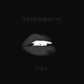 Strawberry Lips (Acoustic) by Shahiem