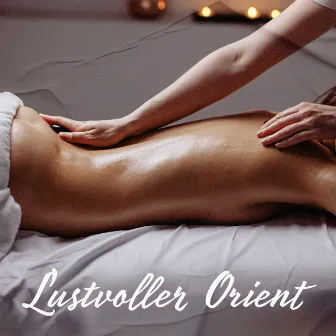 Lustvoller Orient: Arabische Massage für das Vorspiel by Romantik Musik Paradies