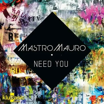 Need You by MastroMauro