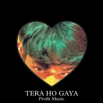 Tera Ho Gaya by PROFIT MUZIC