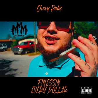 Finessin' Every Dollar by Chevy Rabz