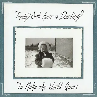 To Make the World Quiet by Seth Avett