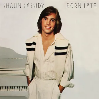 Born Late by Shaun Cassidy