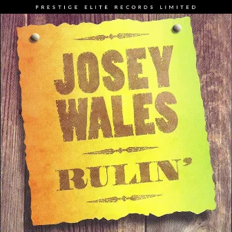 Rulin' by Josey Wales