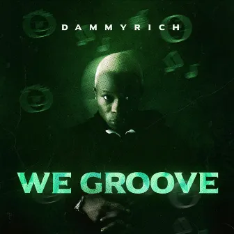 We Groove by Dammyrich