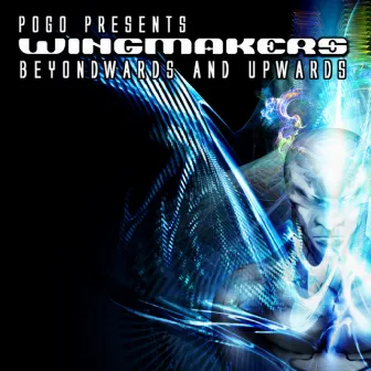 Wingmakers - Beyondwards & Upwards by Pogo