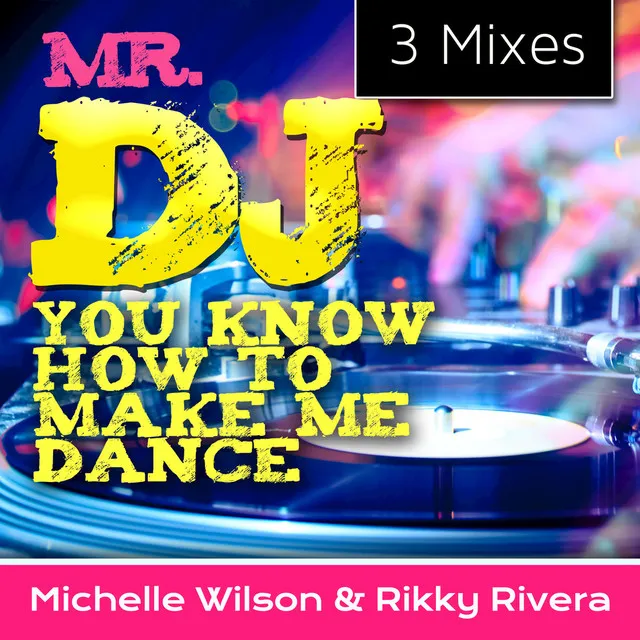 Mr. DJ You Know How to Make Me Dance - Radio Mix