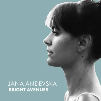 Bright Avenues (2017) by Jana Andevska