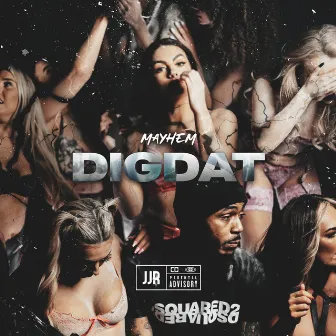 Digdat by Mayhem