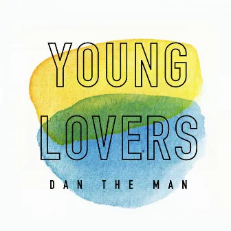 Young Lovers by Dan The Man