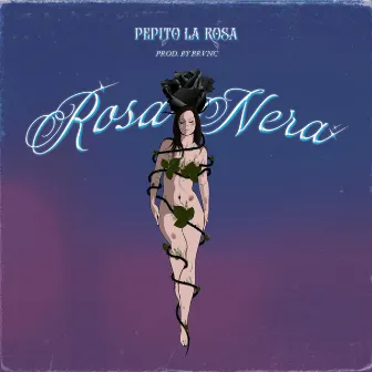 Rosa Nera by Pepito La Rosa