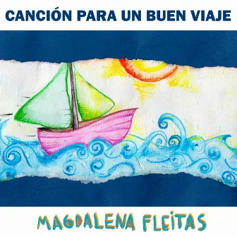 Canción para un buen viaje by Magdalena Fleitas