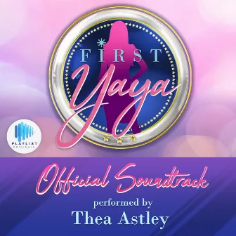 First Yaya (Official Soundtrack) by Thea Astley