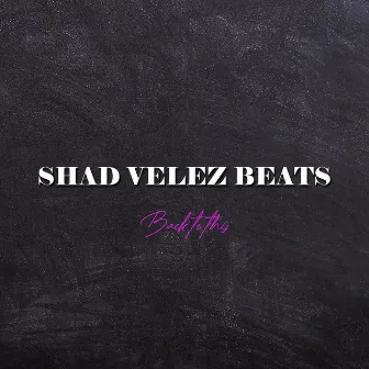 Back to This by Shad Velez Beats