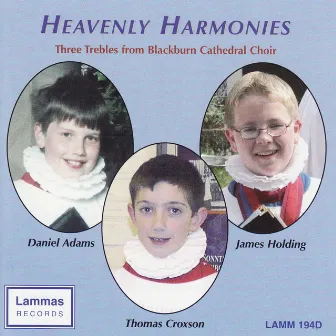 Heavenly Harmonies: Three Trebles from Blackburn Cathedral by Daniel Adams