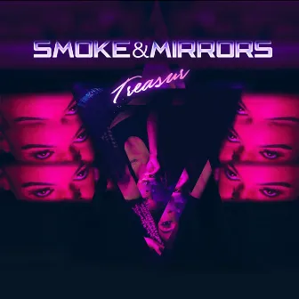 Smoke & Mirrors by Treasur'