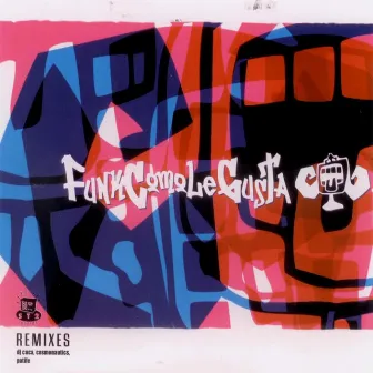 Remixes Funk Como Le Gusta by Funk Como Le Gusta