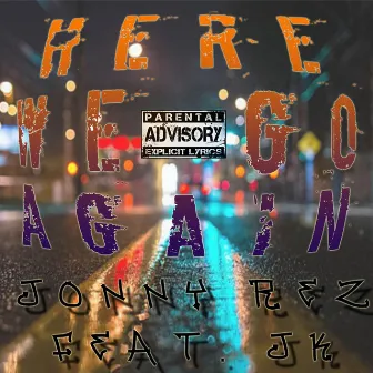 Here We Go Again by Jonny Rez