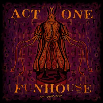 Fun House by Act One