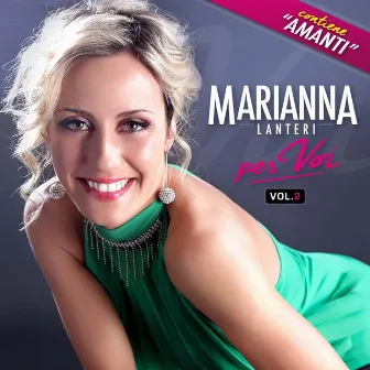 Per voi, Vol. 2 by Marianna Lanteri