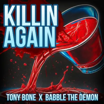 Killin Again by Tony Bone