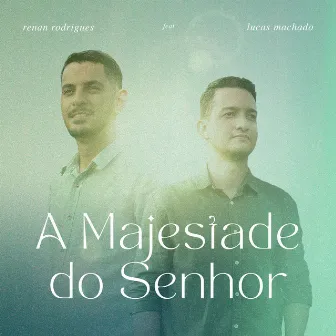 A Majestade do Senhor by Renan Rodrigues