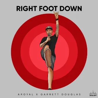 Right Foot Down by Aroyal