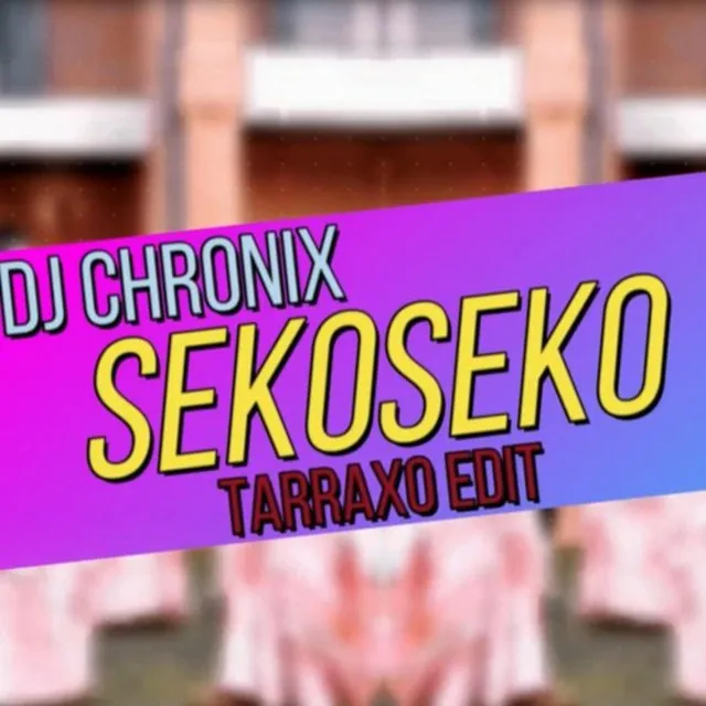 Sekoseko - TARRAXO EDIT