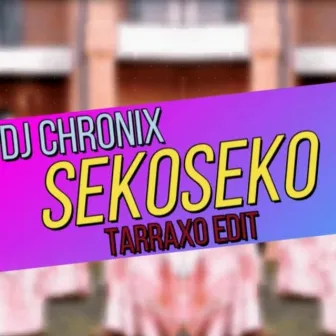 Sekoseko (TARRAXO EDIT) by CHRONIX