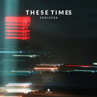 These Times by Shrivera