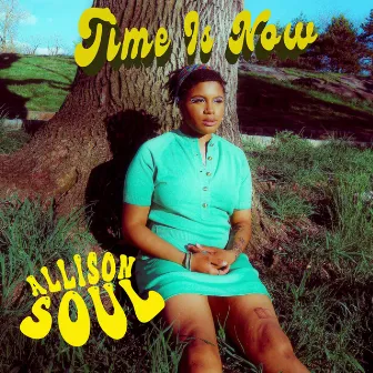 Time Is Now by Allison Soul