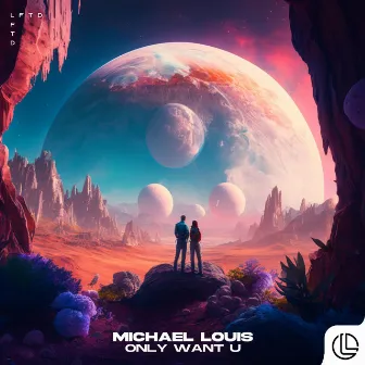 Only Want U by Michael Louis