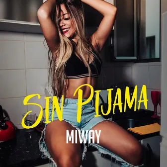 Sin Pijama by Miway