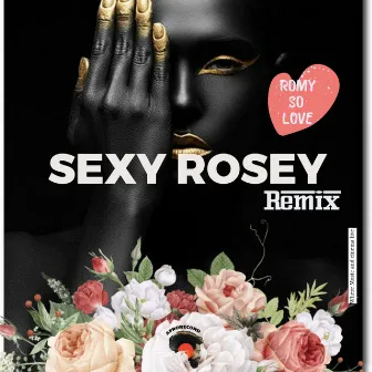 Sexy rosey (Remix Version) by Romy so love