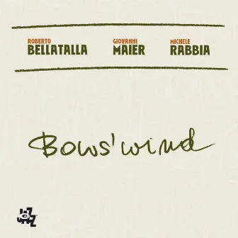 Bows' Wind by Roberto Bellatalla