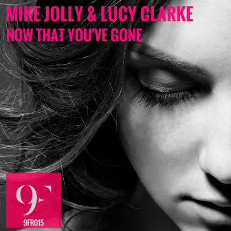 Now That You've Gone by Lucy Clarke