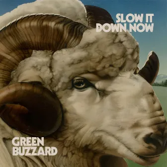 Slow It Down Now by Green Buzzard