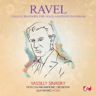 Ravel: Tzigane, Rhapsody for Violin and Piano in D Major (Digitally Remastered) by Julia Krasko