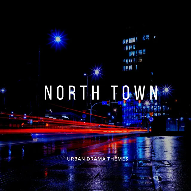 North Town (Urban Drama Themes)