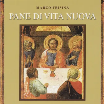 Pane di vita nuova by Marco Frisina