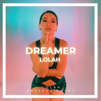 Dreamer by LOLAH