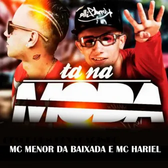 Tá na Moda by Mc Menor da Baixada