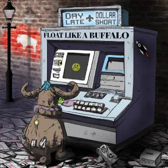 Day Late, Dollar Short by Float Like a Buffalo