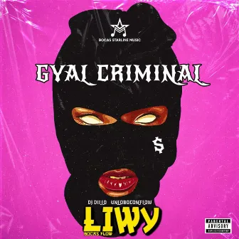 Gyal Criminal by Unloboconflow