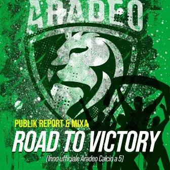 Road to Victory (Inno Ufficiale Aradeo Calcio a 5) by Publik Report