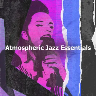 Atmospheric Jazz Essentials by Relaxing Jazz Consort