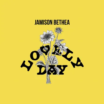 Lovely Day by Jamison Bethea